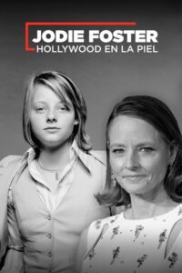Jodie Foster : Hollywood dans la peau